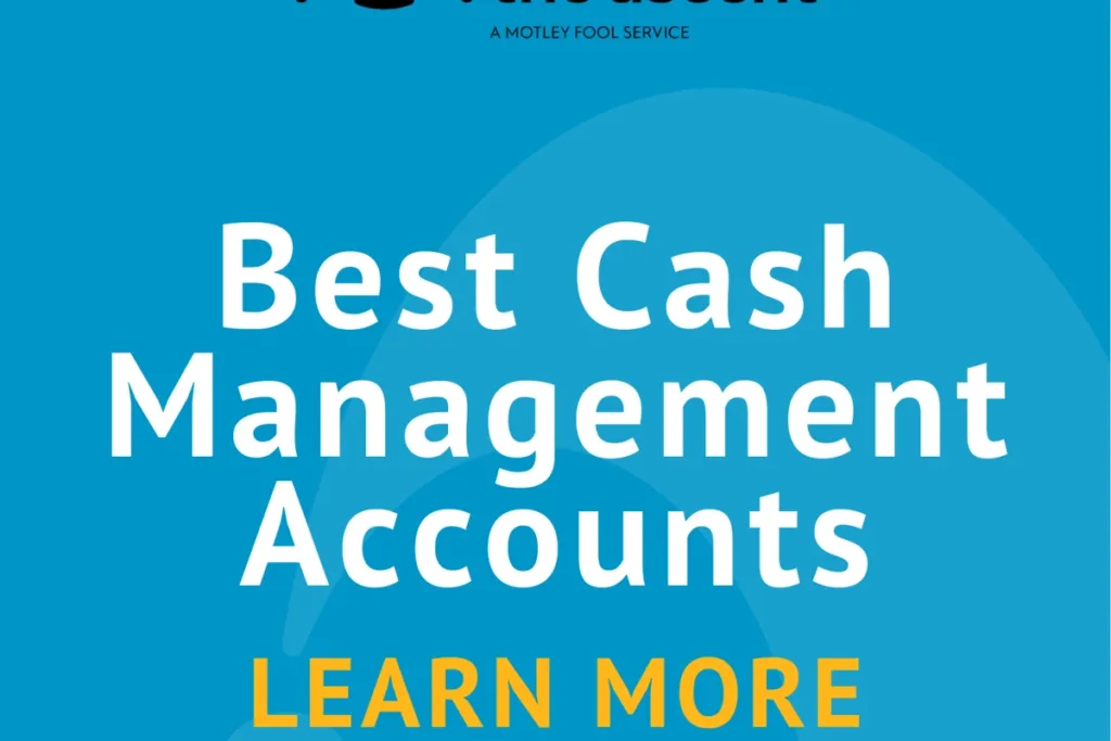 9 Best Cash Management Accounts For Daily Money Management